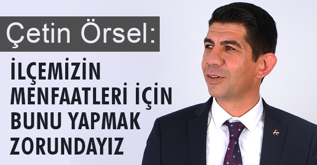 Çetin Örsel, Belediyemizin Başarılı Olması Bizi Mutlu Eder