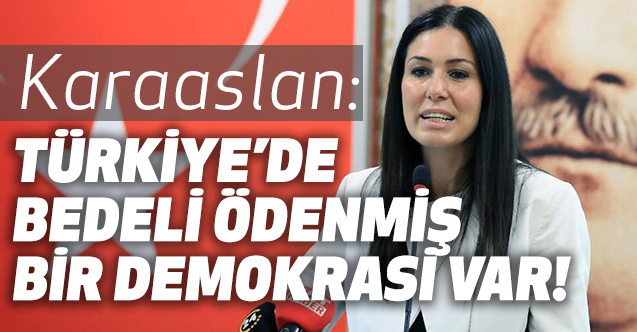 Çiğdem Karaaslan, Türkiye'de Bedeli Ödenmiş Bir Demokrasi Var