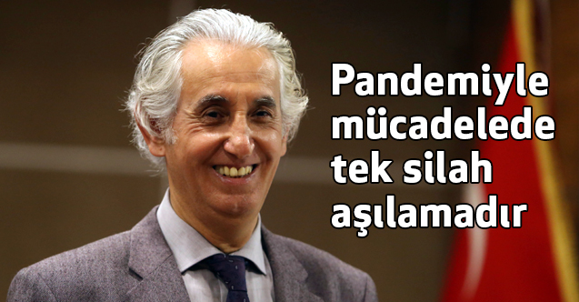 Prof. Dr. Haydar Sur, Pandemiyle mücadelede tek silah aşılamadır