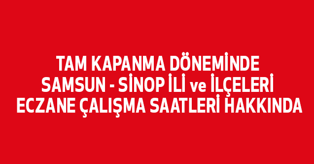 Samsun - Sinop İli Ve İlçeleri Eczane Çalışma Saatleri Nedir