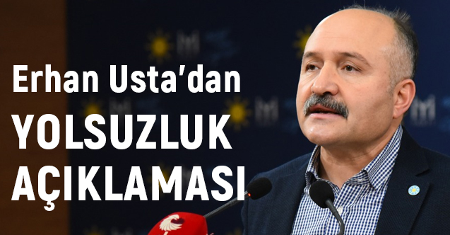 Usta'dan Yolsuzluk Açıklaması; Kimse bu işin üzerini kapatmaya çalışmasın