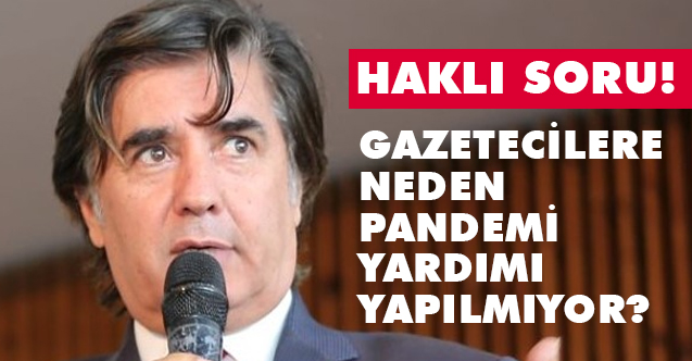 OBKD Başkanı Uzunyurt, Gazetecilere Neden Pandemi Yardımı Yapılmıyor