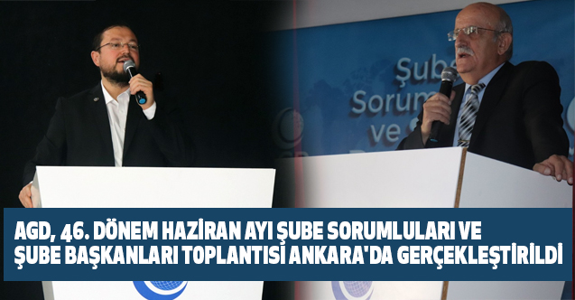 AGD, 46. Dönem Şube Başkanları Toplantısı Ankara'da Gerçekleştirildi