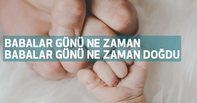 Babalar Günü Ne zaman, Türk Kültüründe Baba Kavramı nedir?