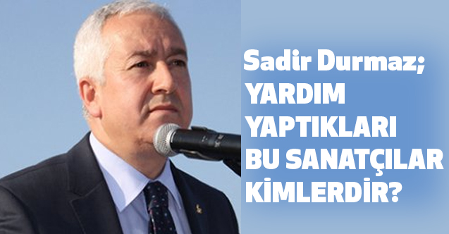 MHP'li Durmaz'dan Seyit Torun'a Cevap; Bu Sanatçılar Kim?