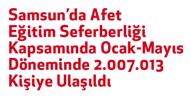 Samsun'da Afet Eğitim Seferberliği Kapsamında 2.007.013 Kişiye Ulaşıldı
