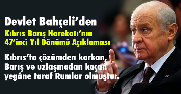 Bahçeli'den Kıbrıs Barış Harekatı’nın 47’inci Yıl Dönümü Açıklaması
