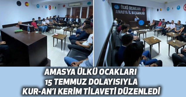 Ülkü Ocakları Amasya İl Başkanlığı Kur'an-ı Kerim Tilaveti düzenledi
