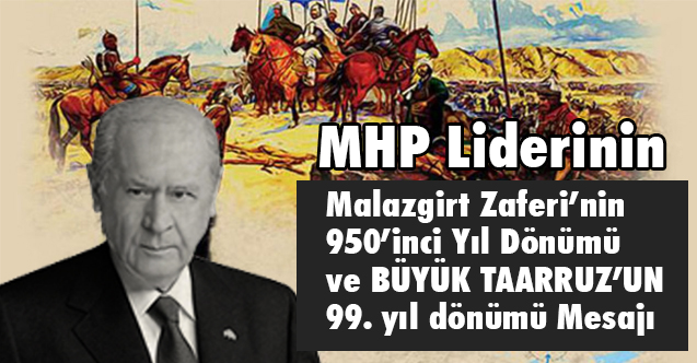 Bahçeli'den, Malazgirt Zaferi’nin 950’inci Yıl Dönümü ve Büyük Taarruz