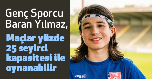 Baran Yılmaz, Maçlar yüzde 25 seyirci kapasitesi ile oynanabilir