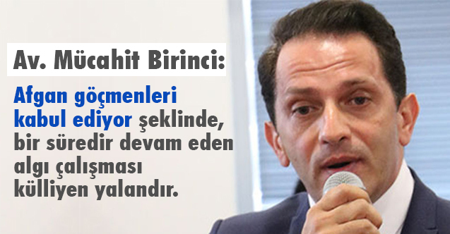 Mücahit Birinci: Afgan Göçmenleri ile ilgili Bilgiler Tamamen Yalan!