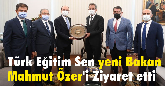 Türk Eğitim Sen'den Bakan Mahmut Özer'e Ziyaret