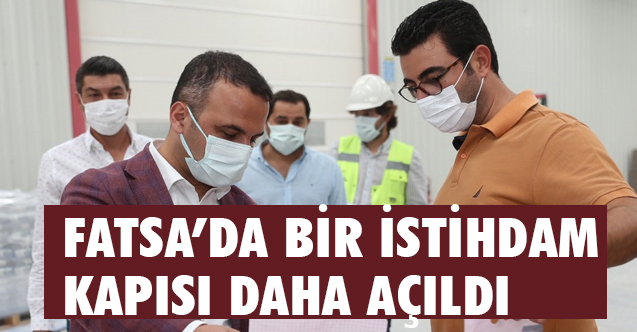 Fatsa'da Organize Sanayi Bölgesi'nde Bir İstihdam Kapısı Daha Açıldı