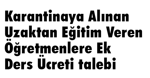 Karantinaya Alınan Uzaktan Eğitim Veren Öğretmenlere Ek Ders Ücreti