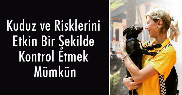 Kuduz ve Risklerini Etkin Bir Şekilde Kontrol Etmek Mümkün