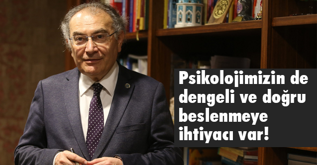 Prof. Dr. Tarhan: Psikolojimizin de Doğru beslenmeye ihtiyacı var!