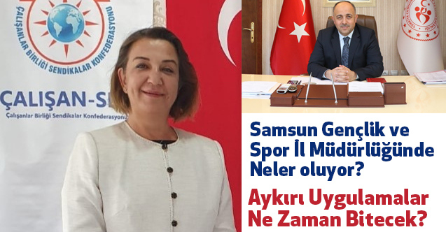 Samsun Gençlik ve Spor İl Müdürlüğünde Aykırı Uygulamalar Ne Zaman Bitecek?