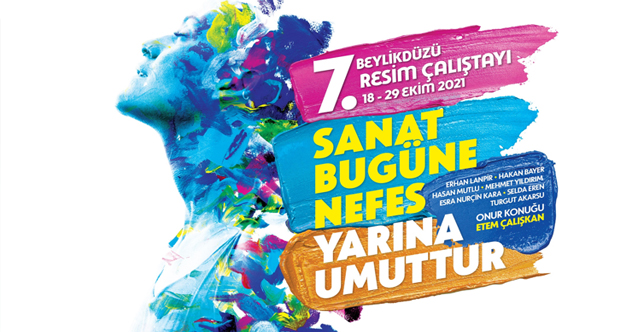 7. BEYLİKDÜZÜ RESİM ÇALIŞTAYI BAŞLIYOR