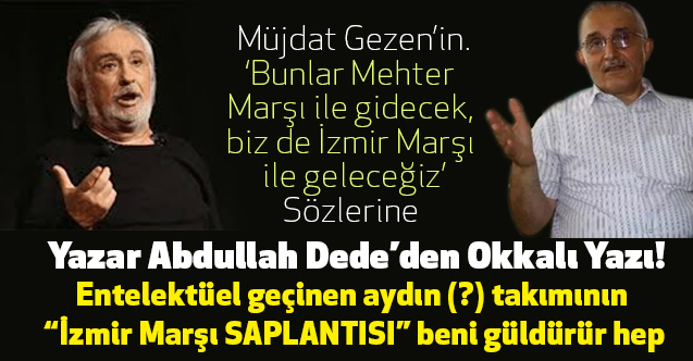 Abdullah Dede: Aydın (?) Takımının 'İzmir Marşı SAPLANTISI' Beni Güldürür Hep