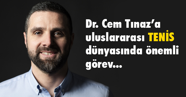 Dr. Cem Tınaz Avrupa Tenis Birliği yönetimine seçildi (Cem Tınaz Kimdir)
