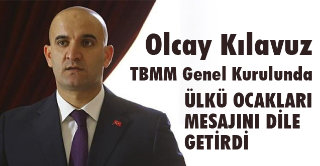 MHP'li Kılavuz, Genel Kurulda Türk Gençliği Büyük Kurultayını Dile Getirdi
