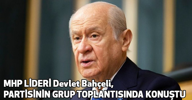 MHP Lideri Bahçeli Partisinin Grup Toplantısında Konuştu (12 -10 - 2021)