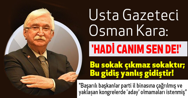 Osman Kara: Bu Akıl Dışı Davranışa İnanmak İstemiyorum!