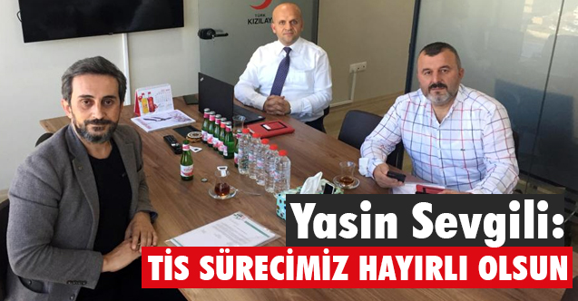 Türk Kızılay lojistik ile Toplu İş Sözleşmeleri Müzakerelerine Başladık