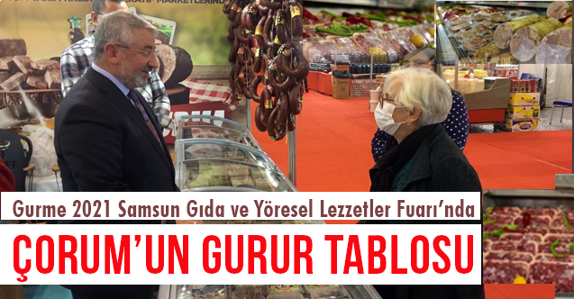 Çorum'un Halk-Et Ürünlerine Gurme 2021 Samsun Fuarında Büyük İlgi