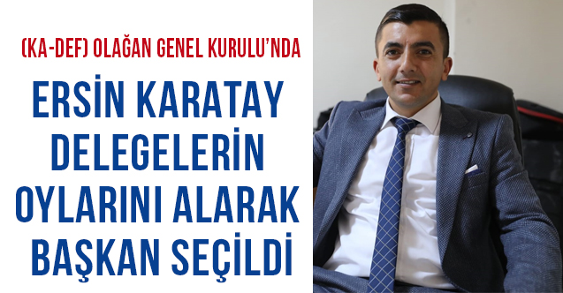 KA-DEF Gençlik Kolları Başkanlığı'na Ersin Karatay seçildi