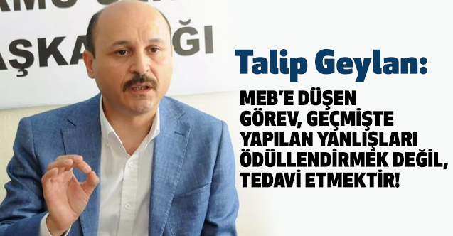 MEB’e Düşen Görev, Yanlışları Ödüllendirmek Değil, Tedavi Etmektir!