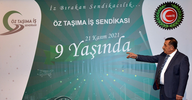 Öz Taşıma İş Sendikası Genel Başkanı Toruntay’ın 9. Kuruluş Yıl Dönümü Mesajı