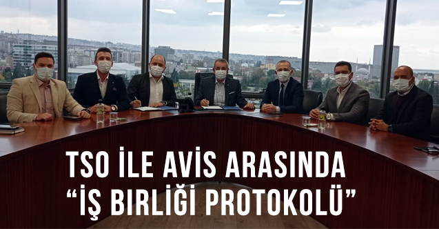TSO ile Avis arasında “İş Birliği Protokolü”