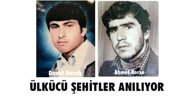 Ülkücü Şehitler, Davut Durak ve Ahmet Kerse Anılıyor