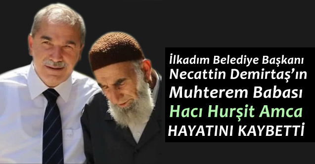 Başkan Necattin Demirtaş'ın Babası Hacı Hurşit Amca Hayatını Kaybetti
