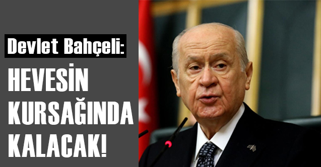 Bahçeli: Kılıçdaroğlu, Sana Bir İyi, Birde Kötü Haberim Var