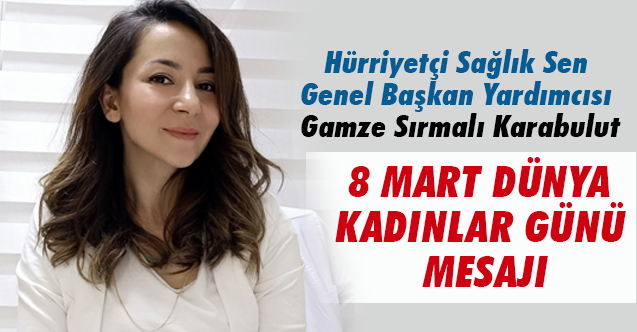 Sırmalı Karabulut'tan 8 Mart Dünya Kadınlar Günü Mesajı