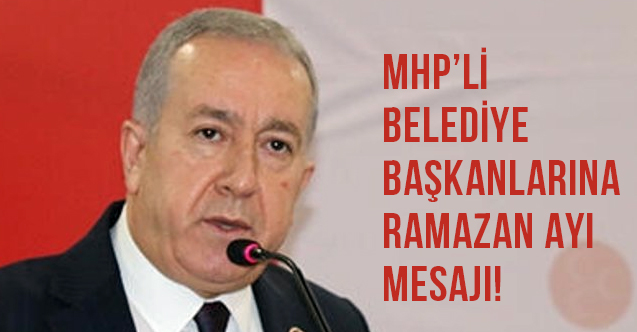 Sadir Durmaz'dan MHP'li Belediye Başkanlarına Çağrı