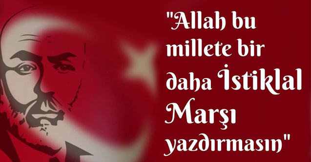 Toruntay'dan İstiklal Marşı'nın kabulünün 101'inci yıl Mesajı