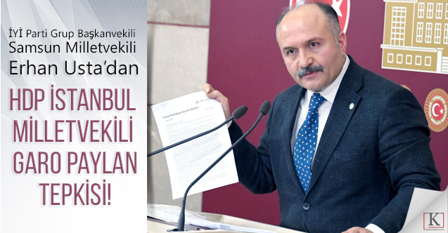 Erhan Usta'dan HDP'li Garo Paylan'a Sert Tepki !
