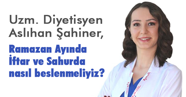 Ramazan Ayında Nasıl Beslenmeliyiz?