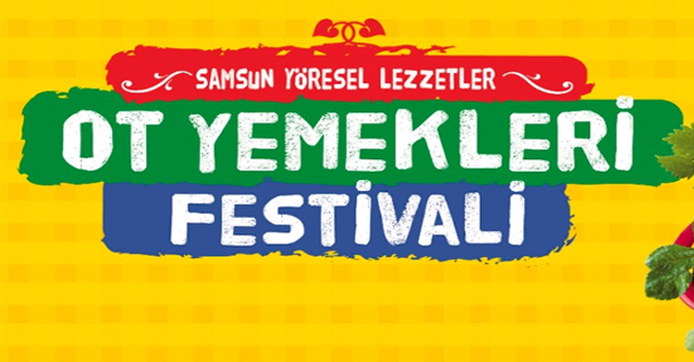 Yöresel Lezzetler Ot Yemekleri Festivali Başlıyor