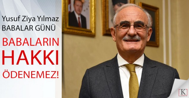 Yusuf Ziya Yılmaz, 'Babalar Günü' nedeniyle kutlama mesajı yayımladı