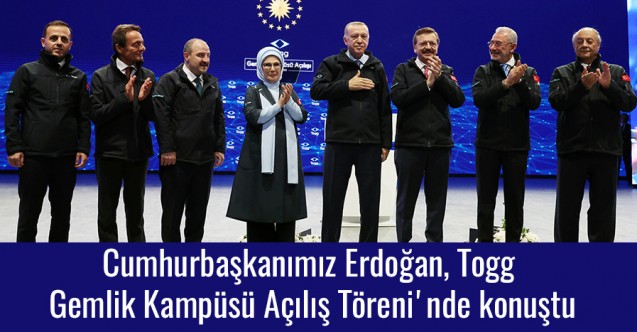 Erdoğan, Togg Gemlik Kampüsü Açılış Töreni'nde konuştu