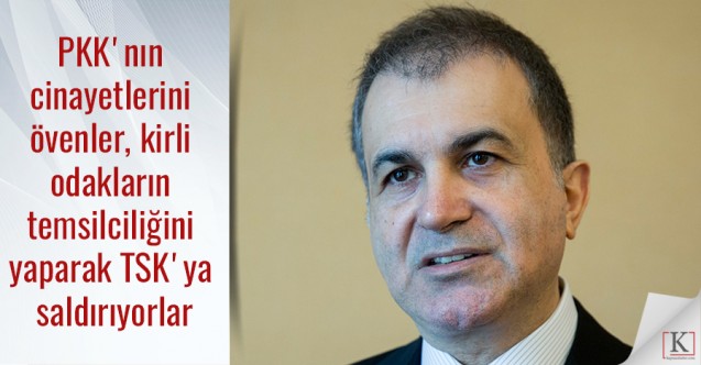 Ömer Çelik, TSK'ya saldırıyorlar