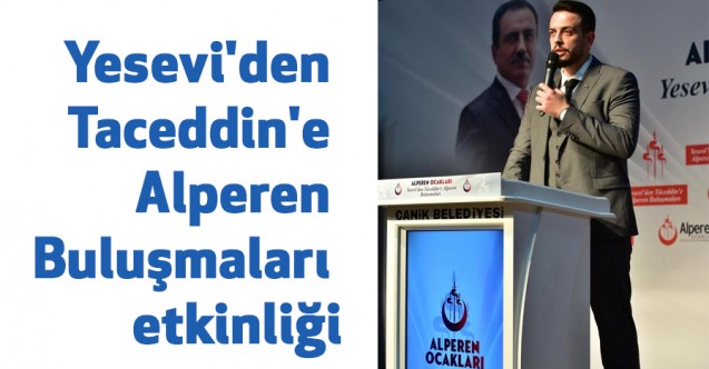 Alperen Ocakları'ndan Yesevi'den Taceddin'e Alperen Buluşmaları