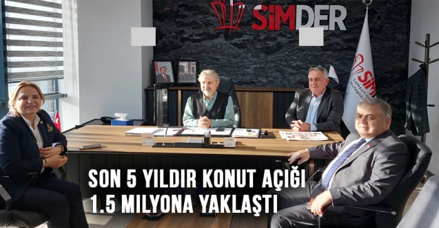 SİMDER Başkanı Yunus Güney: Yıllık 750-800 bin konuta ihtiyacımız var