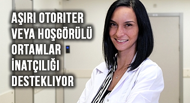 Psikolog Konuk: Aşırı Otoriter Veya Hoşgörülü Ortamlar İnatçılığı Destekliyor