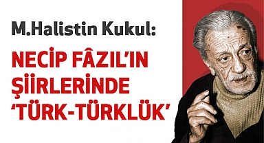 Halistin Kukul: Necip Fâzıl'ın Şiirlerinde