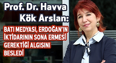 Kök Arslan: Batı medyası, Erdoğan’ın iktidarının sona ermesi gerektiği algısını besledi